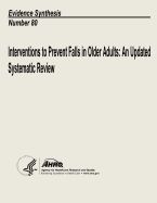INTERVENTIONS TO PREVENT FALLS IN OLDER ADULTS: AN UPDATED SYSTEMATIC ...