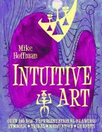 Portada de Intuitive Art: Over 150 Non-Representational Drawings Symbolic Tribal Meditative Grafitti