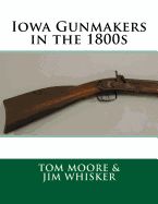 Portada de Iowa Gunmakers in the 1800's