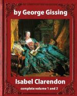 Portada de Isabel Clarendon (1885). by George Gissing (Novel): Complete Volume 1 and 2