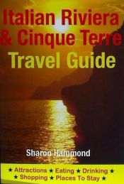 Portada de Italian Riviera & Cinque Terre Travel Guide: Attractions, Eating, Drinking, Shopping & Places to Stay