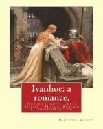 Portada de Ivanhoe: A Romance, By: Walter Scott, (Illustrated) Historical Novel: Chivalric Romance Edited By: Porter Lander MacClintock(Bo