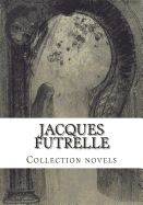 Portada de Jacques Futrelle, Collection Novels
