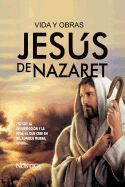 Portada de Jesús de Nazaret: Vida Y Obras