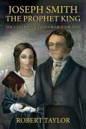 Portada de Joseph Smith the Prophet King: The Frontier Moses Who Founded the Mormon Church