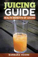 Portada de Juicing Guide: Health Benefits of Juicing