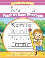 KAMILA LETTER TRACING FOR KIDS TRACE MY NAME WORKBOOK: TRACING BOOKS ...