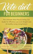 Portada de Keto Diet for Beginners: The Ultimate Meal Plan & Eating Out Guide for Effective Low Carb Weight Loss & Healthy Living Using Ketosis