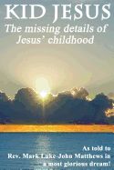 Portada de Kid Jesus: The Missing Details of Jesus Childhood