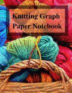 Portada de Knitting Graph Paper Notebook: 4:5 Ratio: 50 Pages Knitting Design Graph Paper Knitters Graph Paper Journal with Bold Lines Every Five Blocks for Eas