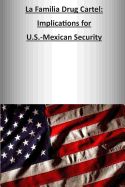 Portada de La Familia Drug Cartel: Implications for U.S.-Mexican Security