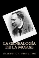 Portada de La Genealogia de La Moral (Spanish Edition)