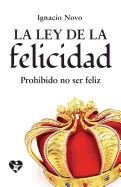 Portada de La Ley de La Felicidad: Prohibido No Ser Feliz