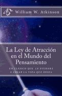 Portada de La Ley de atracción en el mundo del pensamiento: un clásico que ayudará a crear la vida que deseas