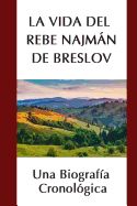 Portada de La Vida del Rebe Najmán de Breslov: Una Biografía Cronológica