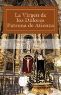 Portada de La Virgen de Los Dolores.: Patrona de Atienza