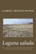 Portada de Laguna Salada: Cuatro Novelas Clasica de Miguel Angel Morgado, El Defensor de Los Derechos Humanos En La Frontera Mexico-Estados Unid