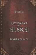 Portada de Las Cronicas de Elerei: Leyendas - Arkhan Ergzhyl