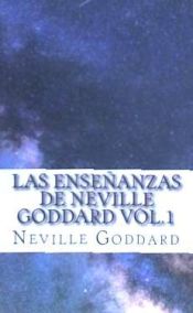 Portada de Las Ensenanzas de Neville Goddard Vol.1