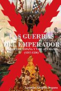 Portada de Las Guerras del Emperador: Carlos I de Espana y V de Alemania (1517-1556)