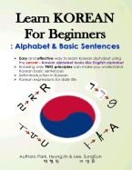 Portada de Learn Korean for Beginners: Alphabet & Basic Sentences: Easy and Effective Way to Learn Korean Alphabet, Principles of Korean Sentence Structure