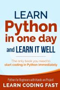 Portada de Learn Python in One Day and Learn It Well: Python for Beginners with Hands-On Project. the Only Book You Need to Start Coding in Python Immediately