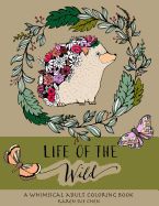 Portada de Life of the Wild: A Whimsical Adult Coloring Book: Stress Relieving Animal Designs