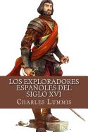Portada de Los Exploradores Espanoles del Siglo XVI: Vindicacion de La Accion Colonizadora Espanola En America