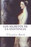 Portada de Los Secretos de la Existencia: &iquest;por Qu&eacute; Y Para Qu&eacute; Existimos? &iquest;cu&aacute;l Es La Raz&oacute;n de la Vida, de la Muerte, Y de Toda La Realidad Circundante?