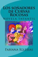 Portada de Los Sonadores de Curvas Rocosas: Novela Infantil. 2 Edicion Revisada