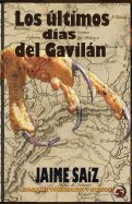 Portada de Los Ultimos Dias del Gavilan: 5ta Saga de Torrealta Y Ulises