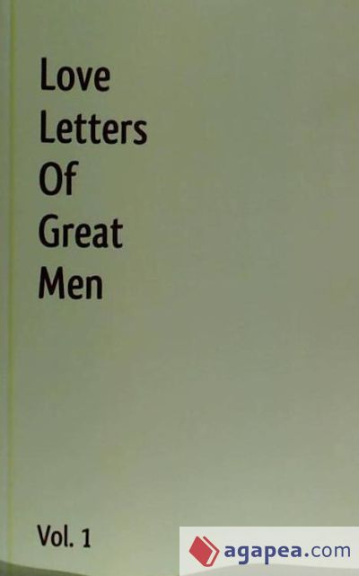 Love Letters of Great Men, Volume 1
