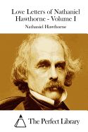 Portada de Love Letters of Nathaniel Hawthorne - Volume I