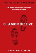 Portada de Love Says Go (Spanish Version): A Supernatural Lifestyle Book