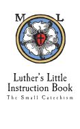 Portada de Luther's Little Instruction Book: The Small Catechism of Martin Luther