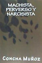 Portada de Machista, Perverso y Narcisista