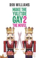 Portada de Make the Yuletide Gay 2: The Novel