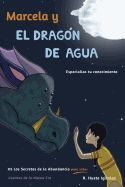 Portada de Marcela y El Dragon de Agua: #5 Los Secretos de la Abundancia Para Niños