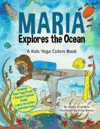 Portada de Maria Explores the Ocean: A Kids Yoga Colors Book