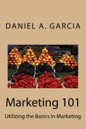 Portada de Marketing 101: Utilizing the Basics in Marketing
