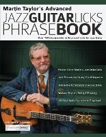 Portada de Martin Taylor's Advanced Jazz Guitar Licks Phrase Book: Over 130 Intermediate to Advanced Licks for Jazz Guitar