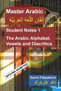 Portada de Master Arabic: Student Notes 1 the Arabic Alphabet, Vowels and Diacritics