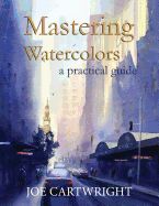 Portada de Mastering Watercolors: A Practical Guide