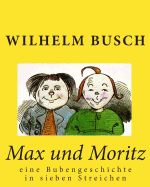 Portada de Max Und Moritz: Eine Bubengeschichte in Sieben Streichen