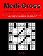 Portada de Medi-Cross: 100 Medical Terminology Crossword Puzzles for Pre-Med, Medical, and Nursing Students, Emts, Massage Therapists and Oth