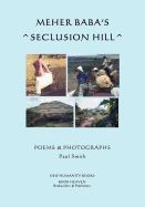Portada de Meher Baba's Seclusion Hill: Poems & Photographs (Black & White Edition)