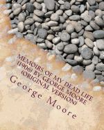 Portada de Memoirs of My Dead Life (1906) by George Moore (Original Version)