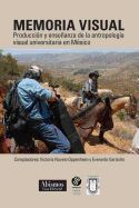 Portada de Memoria Visual: : Produccion y Ensenanza de La Antropologia Visual Universitaria En Mexico