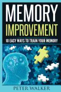 Portada de Memory Improvement: 10 Easy Ways to Train You Memory