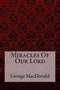 Portada de Miracles of Our Lord George MacDonald